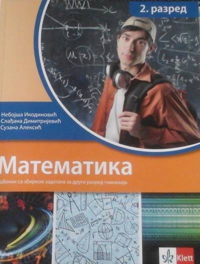 Nov udžbenik Matematika 2, udzbenik sa zbirkom zadataka za drugi razred gimnazije Klett autor Nebojša Ikodinović, Slađana Dimitrijević, Suzana Aleksić