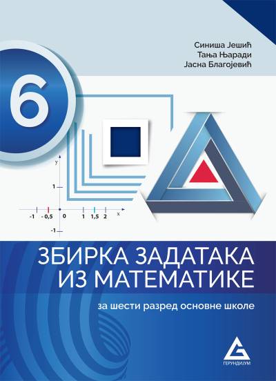 Polovni udžbenik Matematika 6 - Zbirka zadataka Gerundijum autor Aleksandra Rosić, Jasna Blagojević, Siniša Ješić