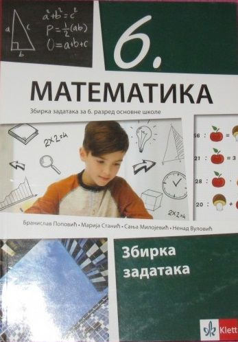 Polovni udžbenik Matematika 6 - Zbirka zadataka (izdanje 2019) Klett autor Branislav Popović, Marija Stanić, Nenad Vulović, Sanja Milojević