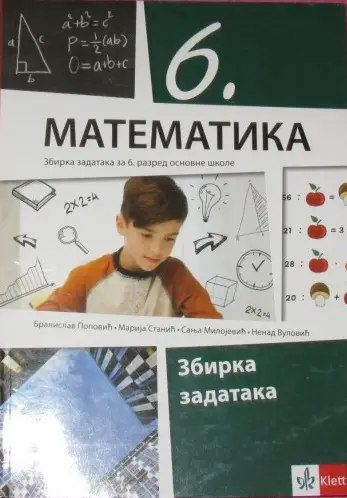 Polovni udžbenik Matematika 6 - Zbirka zadataka (izdanje 2019) Klett autor Branislav Popović, Marija Stanić, Nenad Vulović, Sanja Milojević