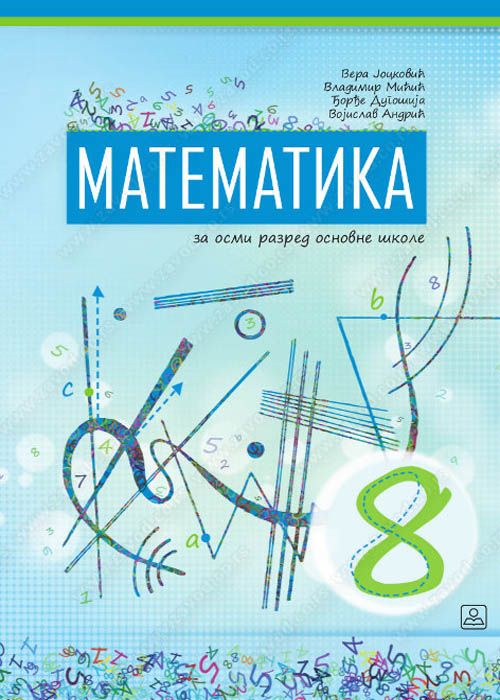 Polovni udžbenik Matematika 8 - Udžbenik Zavod za udžbenike autor Đorđe Dugošija, Vera Jocković, Vladimir Mićić, Vojislav Andrić
