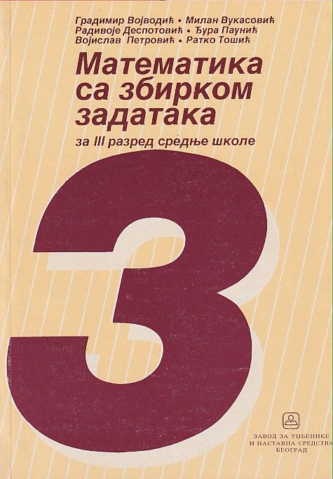 Nov udžbenik Matematika za 3. razred trogodišnje stručne škole Zavod za udžbenike autor Gradimir Vojvodić