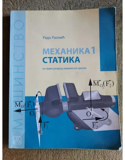 Nov udžbenik Mehanika 1 - Statika za prvi razred mašinske škole Zavod za udžbenike autor Raonić Rade