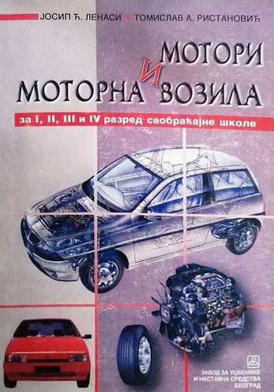 Polovni udžbenik Motori i motorna vozila Zavod za udžbenike autor Josip Ć. Lenasi, Tomislav A. Ristanović