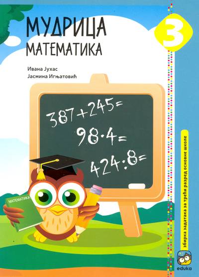 Nov udžbenik Mudrica 3 - Matematika Eduka autor Ivana Juhas, Jasmina Ignjatović