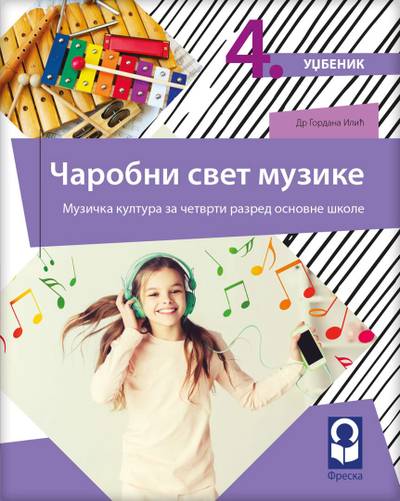 Nov udžbenik Muzička kultura 4 - Udžbenik - Čarobni svet muzike Freska autor Gordana Ilić