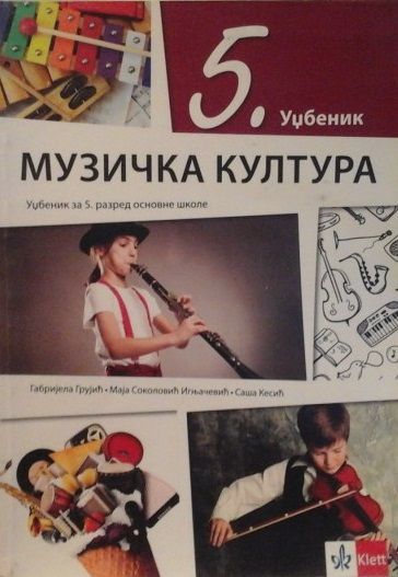 Polovni udžbenik Muzička kultura 5 - Udžbenik (izdanje 2018) Klett autor Gabrijela Grujić, Maja Sokolović Ignjačević, Saša Kesić