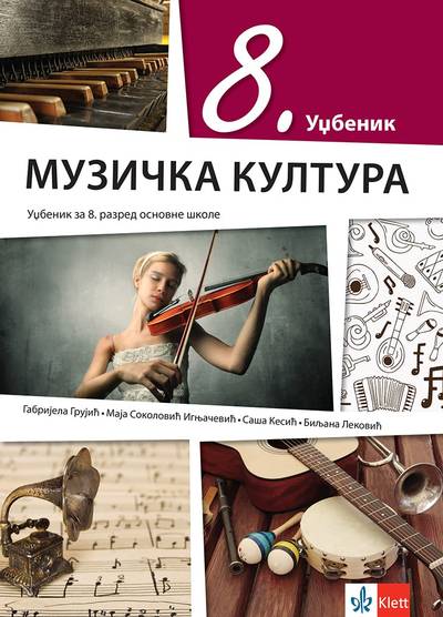 Polovni udžbenik Muzička kultura 8 - Udžbenik Klett autor Biljana Leković, Gabrijela Grujić, Maja Sokolović Ignjačević, Saša Kesić