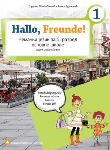 Polovni udžbenik Nemački jezik 5 - Udžbenik - Hallo freunde 1 Zavod za udžbenike autor Gordana Letić-Glišić, Ranka Vujanović