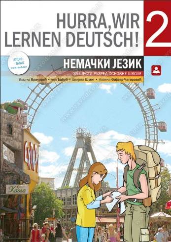 Polovni udžbenik Nemački jezik 6 - Hurra Wir Lernen Deutch 2 - Udžbenik Zavod za udžbenike autor Babić Ana, Fajfer-Čagarović Ivanka, Šmit Cvijeta, Vračarić Ildiko