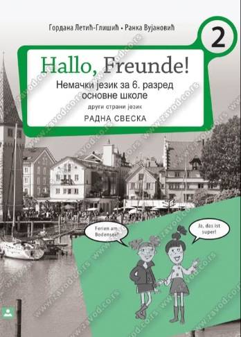 Polovni udžbenik Nemački jezik 6 - Radna sveska - Hallo freunde 2 Zavod za udžbenike autor Gordana Letić-Glišić, Ranka Vujanović