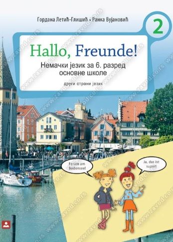 Polovni udžbenik Nemački jezik 6 - Udžbenik - Hallo freunde 2 Zavod za udžbenike autor Gordana Letić-Glišić, Ranka Vujanović