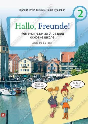 Polovni udžbenik Nemački jezik 6 - Udžbenik - Hallo freunde 2 Zavod za udžbenike autor Gordana Letić-Glišić, Ranka Vujanović