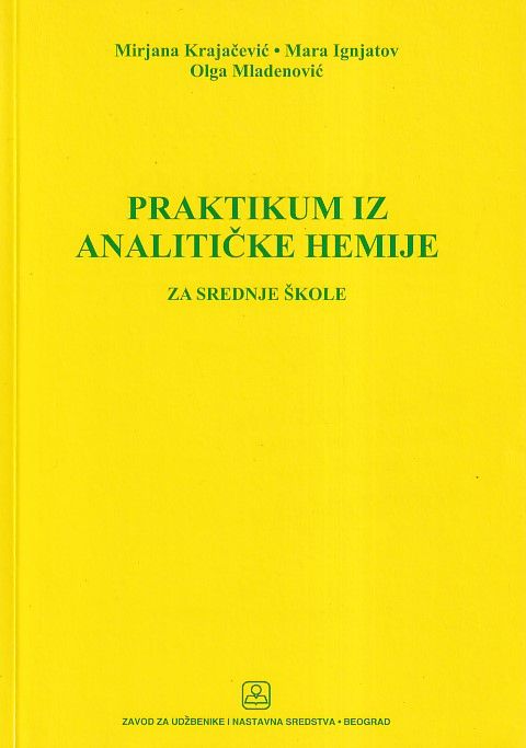 Polovni udžbenik Praktikum iz analitičke hemije Zavod za udžbenike autor Mara Ignjatov, Mirjana Krajčević, Olga Mladenović