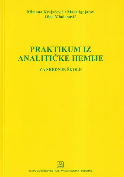 Polovni udžbenik Praktikum iz analitičke hemije Zavod za udžbenike autor Mara Ignjatov, Mirjana Krajčević, Olga Mladenović