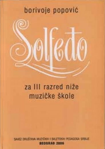 Polovni udžbenik Solfeđo za 3. razred niže muzičke škole Udruženje muzičkih i baletskih pedagoga srbije autor Borivoje Popović