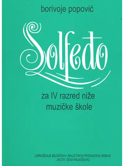 Polovni udžbenik Solfeđo za četvrti razred niže muzičke škole Udruženje muzičkih i baletskih pedagoga srbije autor Borivoje Popović
