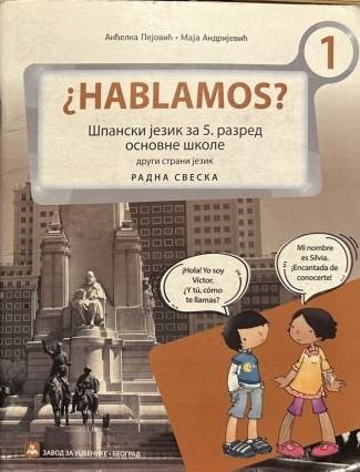 Polovni udžbenik Španski jezik 5 - Radna sveska - Hablamos 1 Zavod za udžbenike autor Andrijević Maja, Pejović Anđelka