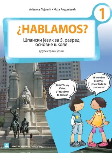 Polovni udžbenik Španski jezik 5 - Udžbenik - Hablamos 1 Zavod za udžbenike autor Andrijević Maja, Pejović Anđelka