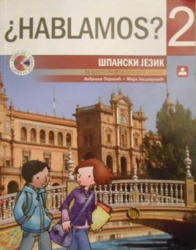 Polovni udžbenik Španski jezik 6 - Udžbenik - Hablamos 2 Zavod za udžbenike autor Andrijević Maja, Pejović Anđelka