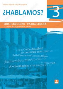 Polovni udžbenik Španski jezik 7 - Radna sveska - Hablamos 3 Zavod za udžbenike autor Anđelka Pejović, Maja Andrijević