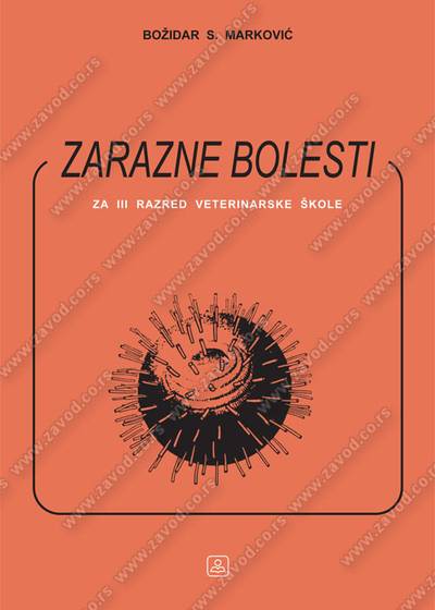 Polovni udžbenik Zarazne bolesti za III veterinarske škole Zavod za udžbenike autor Božidar Marković